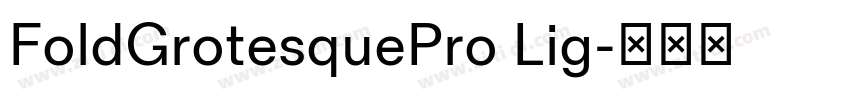 FoldGrotesquePro Lig字体转换 FoldGrotesquePro Lig字体转换